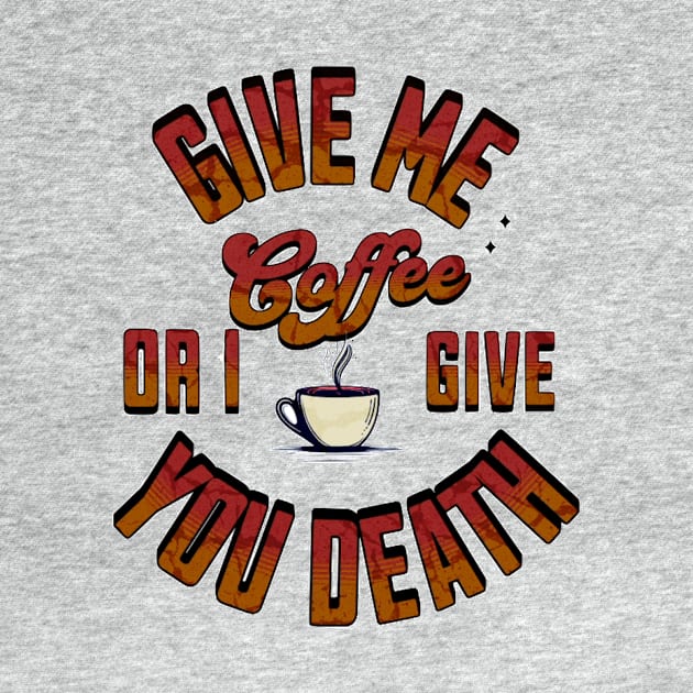 Coffee or death by kingasilas